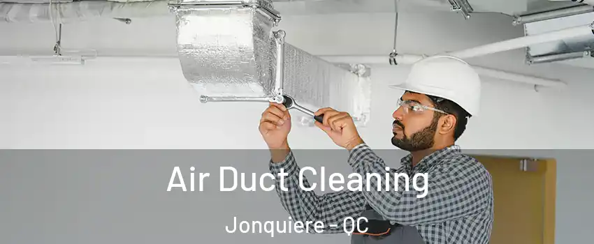  Air Duct Cleaning Jonquiere - QC