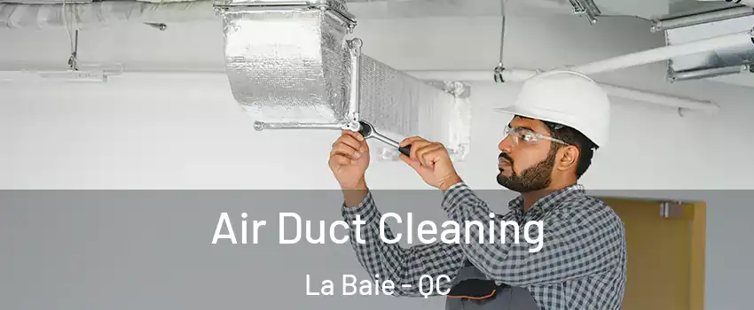  Air Duct Cleaning La Baie - QC