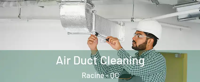  Air Duct Cleaning Racine - QC