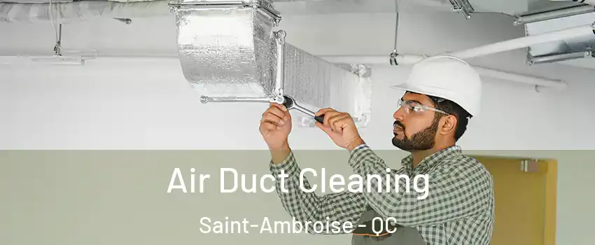  Air Duct Cleaning Saint-Ambroise - QC