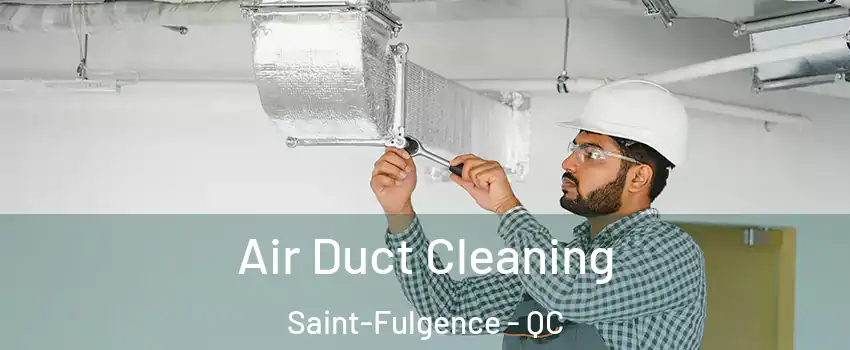  Air Duct Cleaning Saint-Fulgence - QC