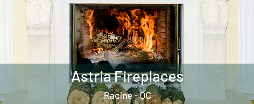 Astria Fireplaces Racine - QC