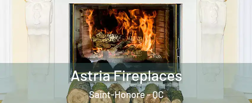  Astria Fireplaces Saint-Honore - QC
