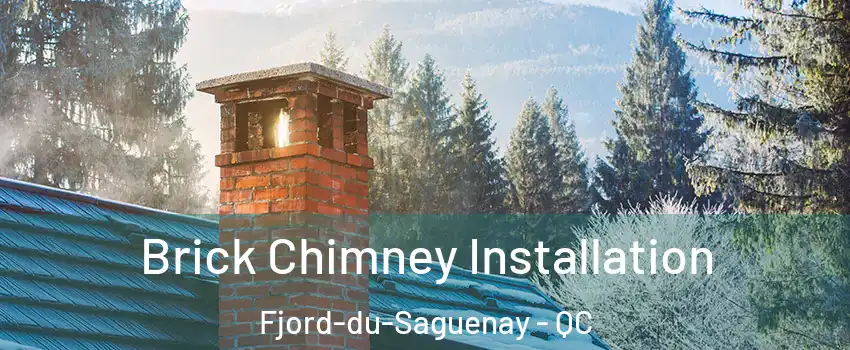  Brick Chimney Installation Fjord-du-Saguenay - QC