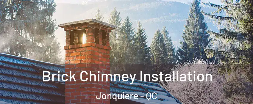 Brick Chimney Installation Jonquiere - QC