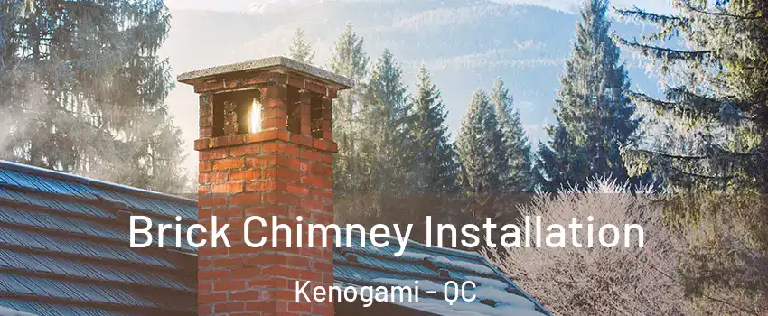  Brick Chimney Installation Kenogami - QC
