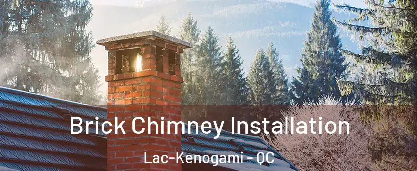  Brick Chimney Installation Lac-Kenogami - QC