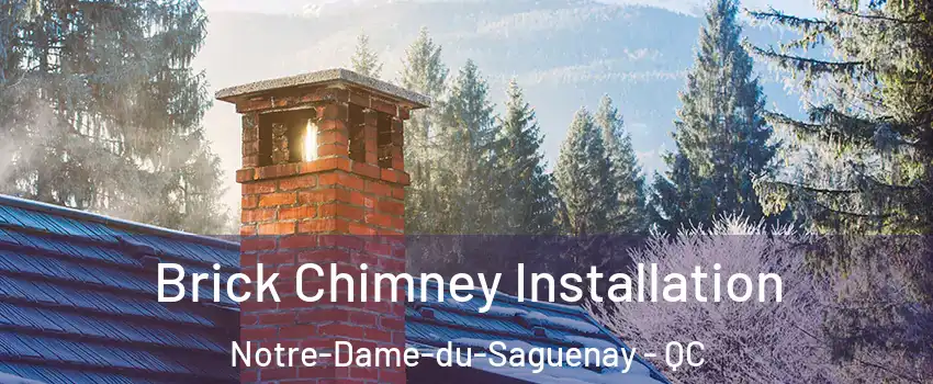  Brick Chimney Installation Notre-Dame-du-Saguenay - QC