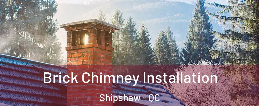  Brick Chimney Installation Shipshaw - QC