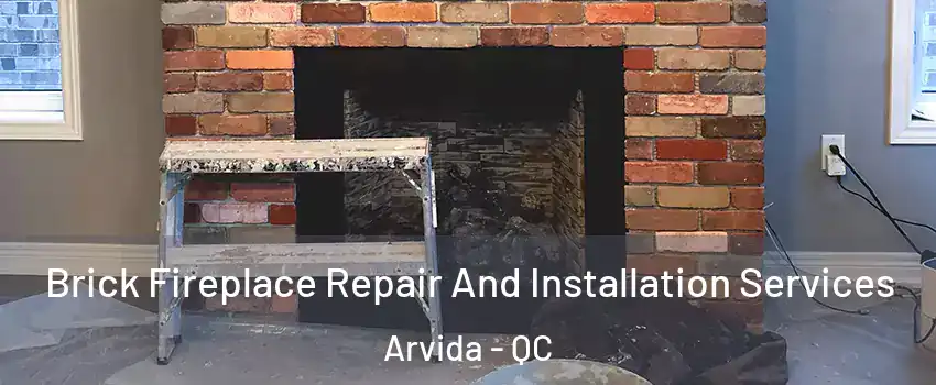  Brick Fireplace Repair And Installation Services Arvida - QC