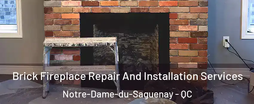  Brick Fireplace Repair And Installation Services Notre-Dame-du-Saguenay - QC