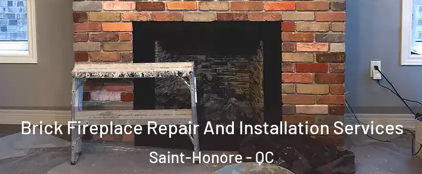  Brick Fireplace Repair And Installation Services Saint-Honore - QC