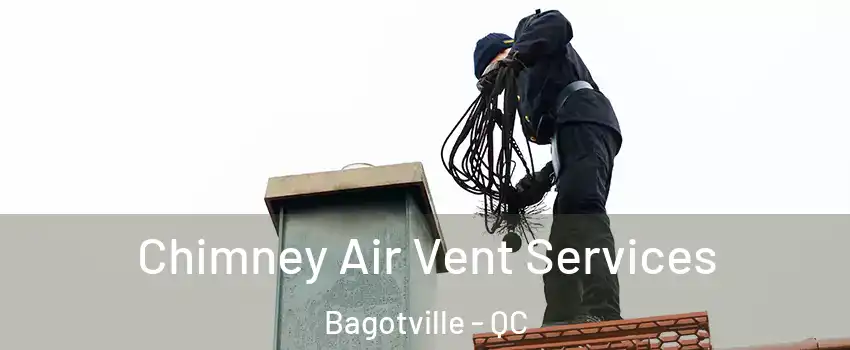  Chimney Air Vent Services Bagotville - QC