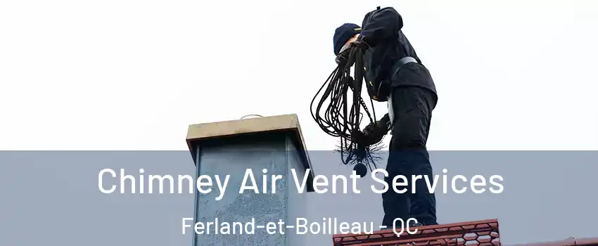  Chimney Air Vent Services Ferland-et-Boilleau - QC