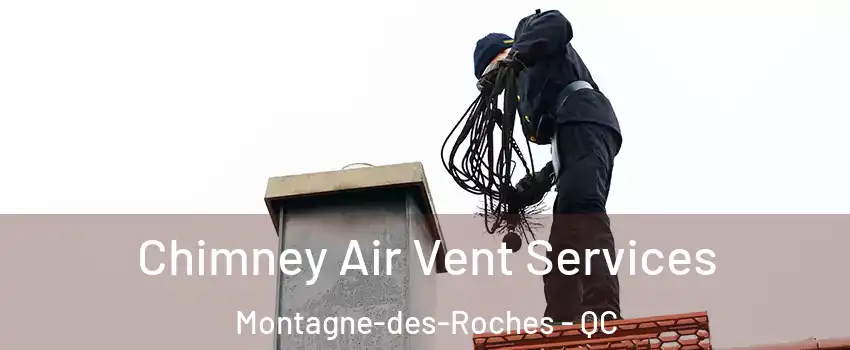  Chimney Air Vent Services Montagne-des-Roches - QC