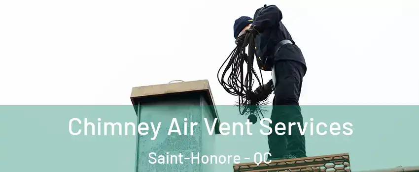  Chimney Air Vent Services Saint-Honore - QC