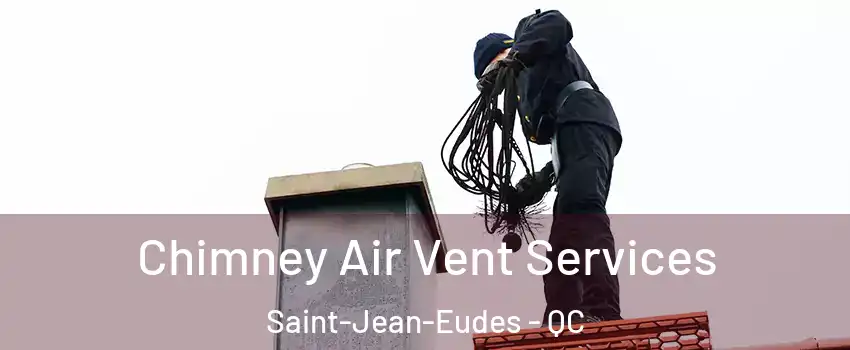  Chimney Air Vent Services Saint-Jean-Eudes - QC