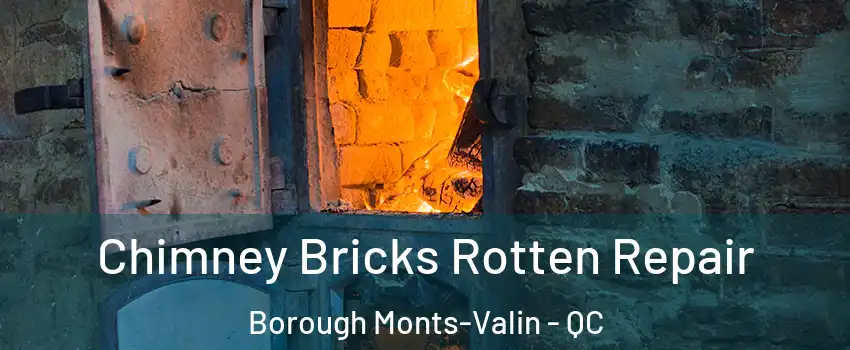  Chimney Bricks Rotten Repair Borough Monts-Valin - QC