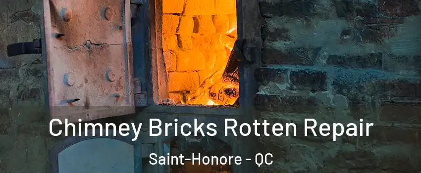  Chimney Bricks Rotten Repair Saint-Honore - QC
