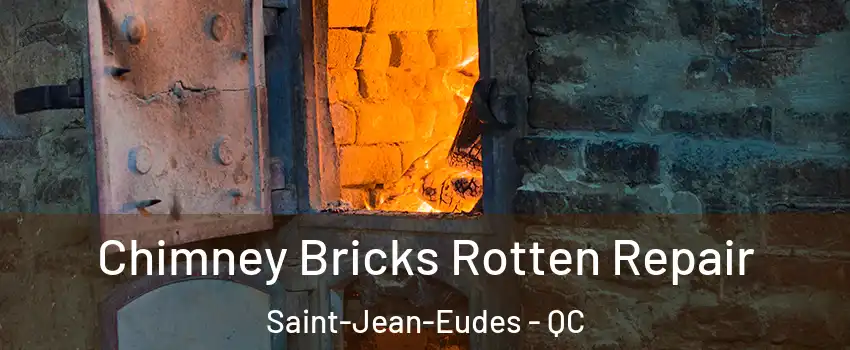  Chimney Bricks Rotten Repair Saint-Jean-Eudes - QC