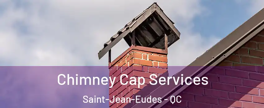  Chimney Cap Services Saint-Jean-Eudes - QC
