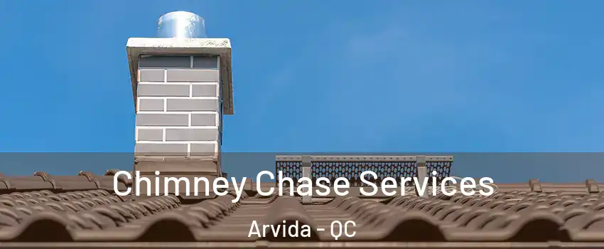  Chimney Chase Services Arvida - QC
