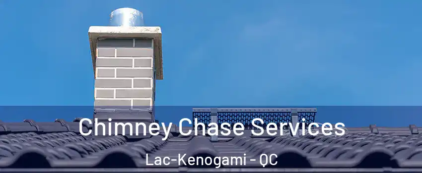  Chimney Chase Services Lac-Kenogami - QC