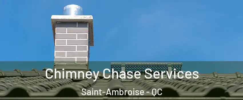  Chimney Chase Services Saint-Ambroise - QC