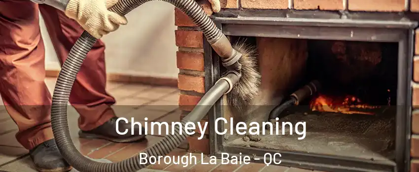  Chimney Cleaning Borough La Baie - QC