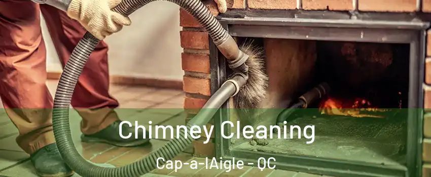  Chimney Cleaning Cap-a-lAigle - QC