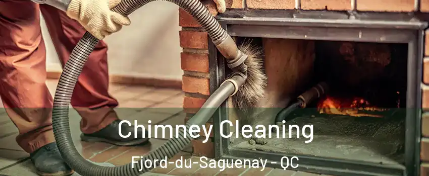  Chimney Cleaning Fjord-du-Saguenay - QC