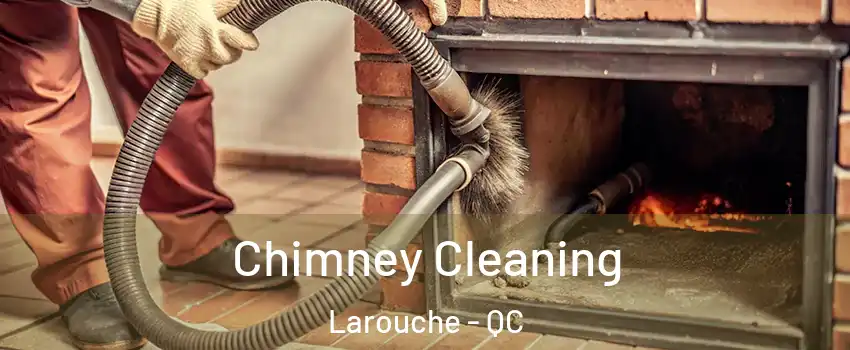  Chimney Cleaning Larouche - QC