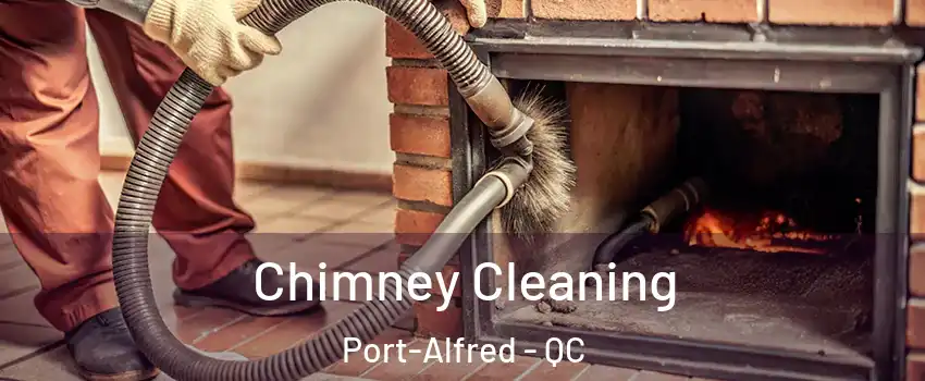  Chimney Cleaning Port-Alfred - QC