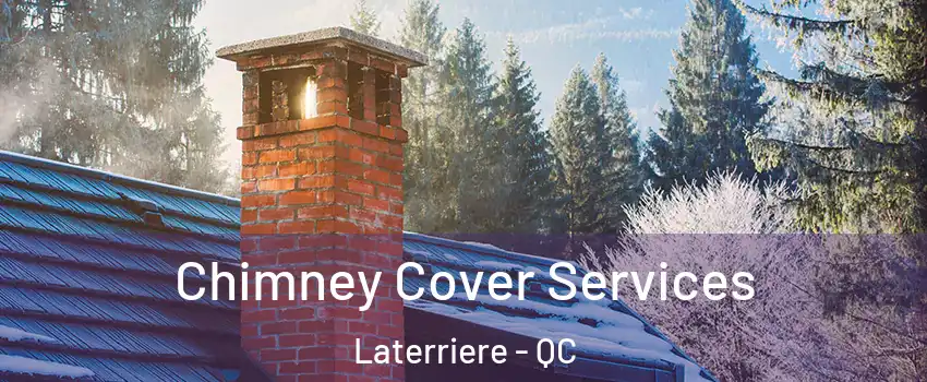  Chimney Cover Services Laterriere - QC