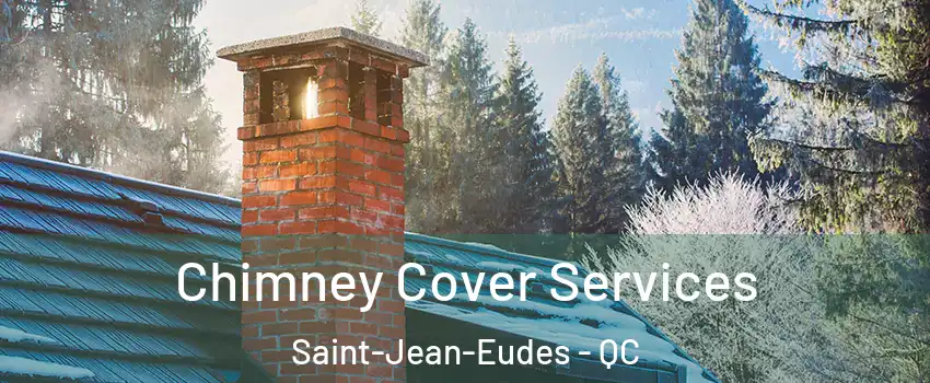  Chimney Cover Services Saint-Jean-Eudes - QC