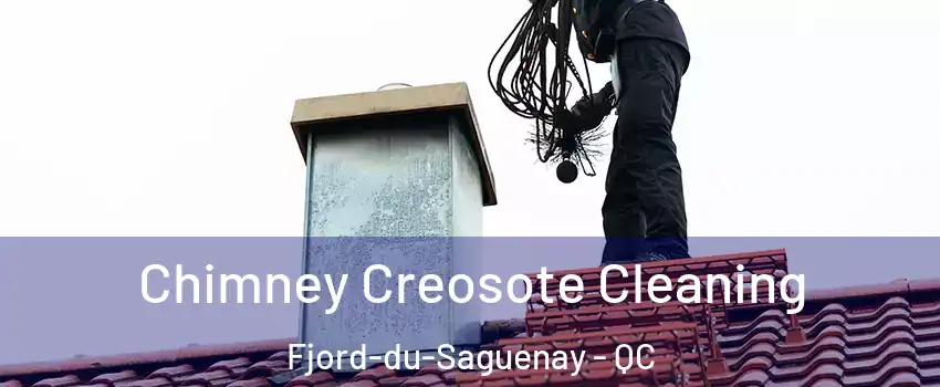  Chimney Creosote Cleaning Fjord-du-Saguenay - QC