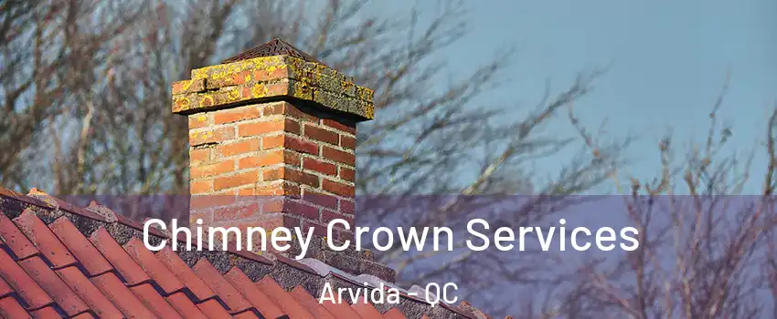 Chimney Crown Services Arvida - QC