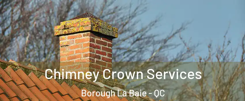  Chimney Crown Services Borough La Baie - QC