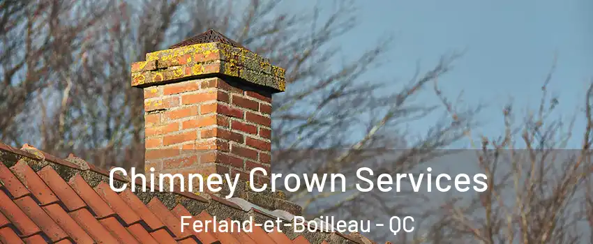 Chimney Crown Services Ferland-et-Boilleau - QC
