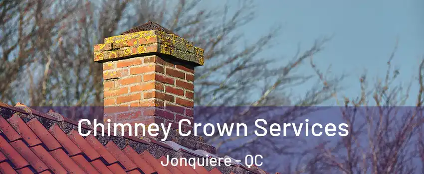  Chimney Crown Services Jonquiere - QC