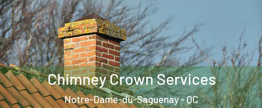  Chimney Crown Services Notre-Dame-du-Saguenay - QC