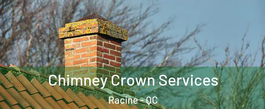 Chimney Crown Services Racine - QC