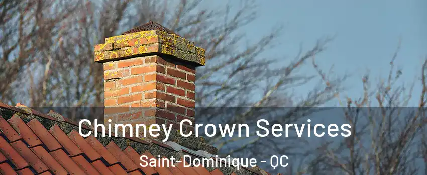  Chimney Crown Services Saint-Dominique - QC