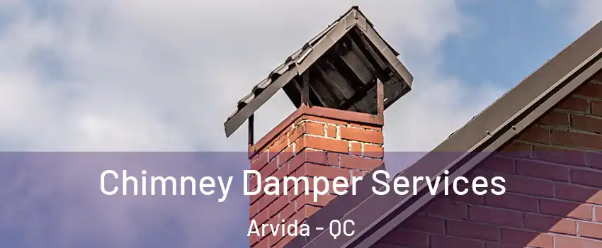  Chimney Damper Services Arvida - QC