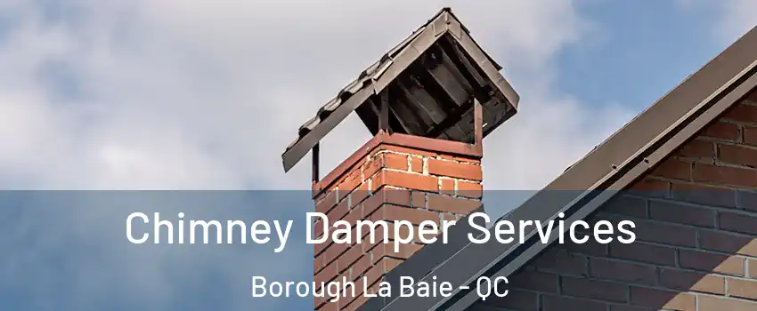  Chimney Damper Services Borough La Baie - QC