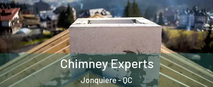 Chimney Experts Jonquiere - QC