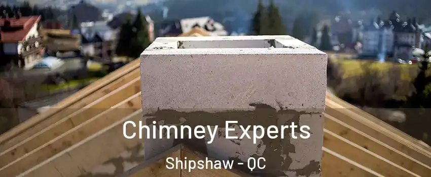 Chimney Experts Shipshaw - QC