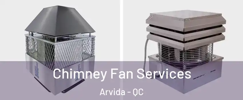  Chimney Fan Services Arvida - QC