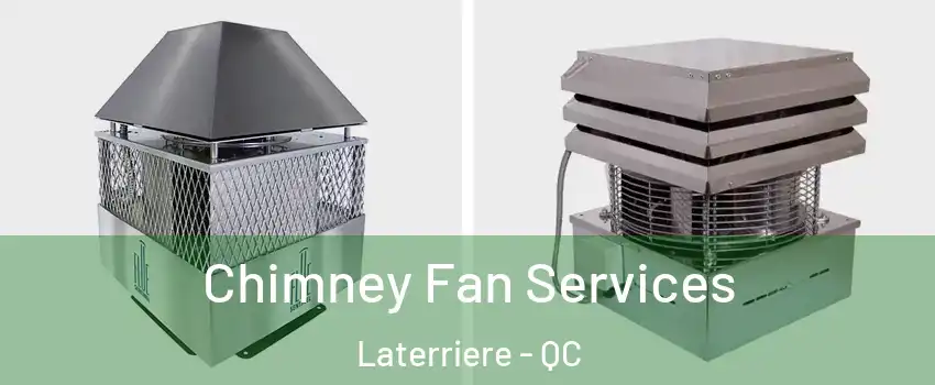  Chimney Fan Services Laterriere - QC