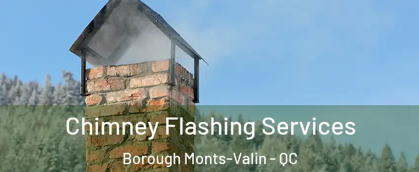 Chimney Flashing Services Borough Monts-Valin - QC